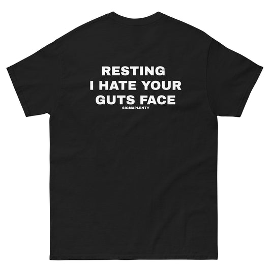 RESTING I HATE YOUR GUTS FACE TEE