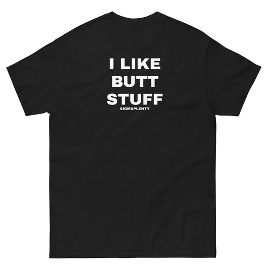 I LIKE BUTT STUFF TEE