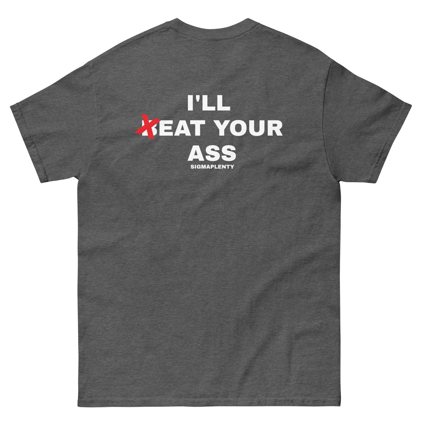 I'LL (B)EAT YOUR ASS TEE