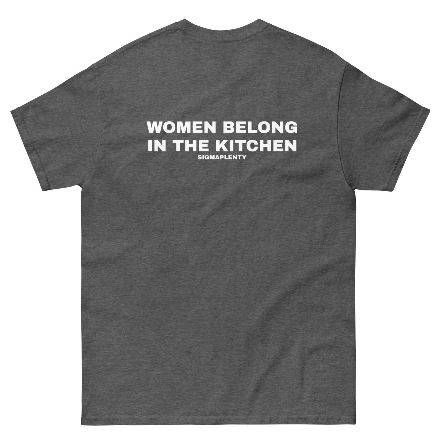 WOMEN BELONG IN THE KITCHEN TEE