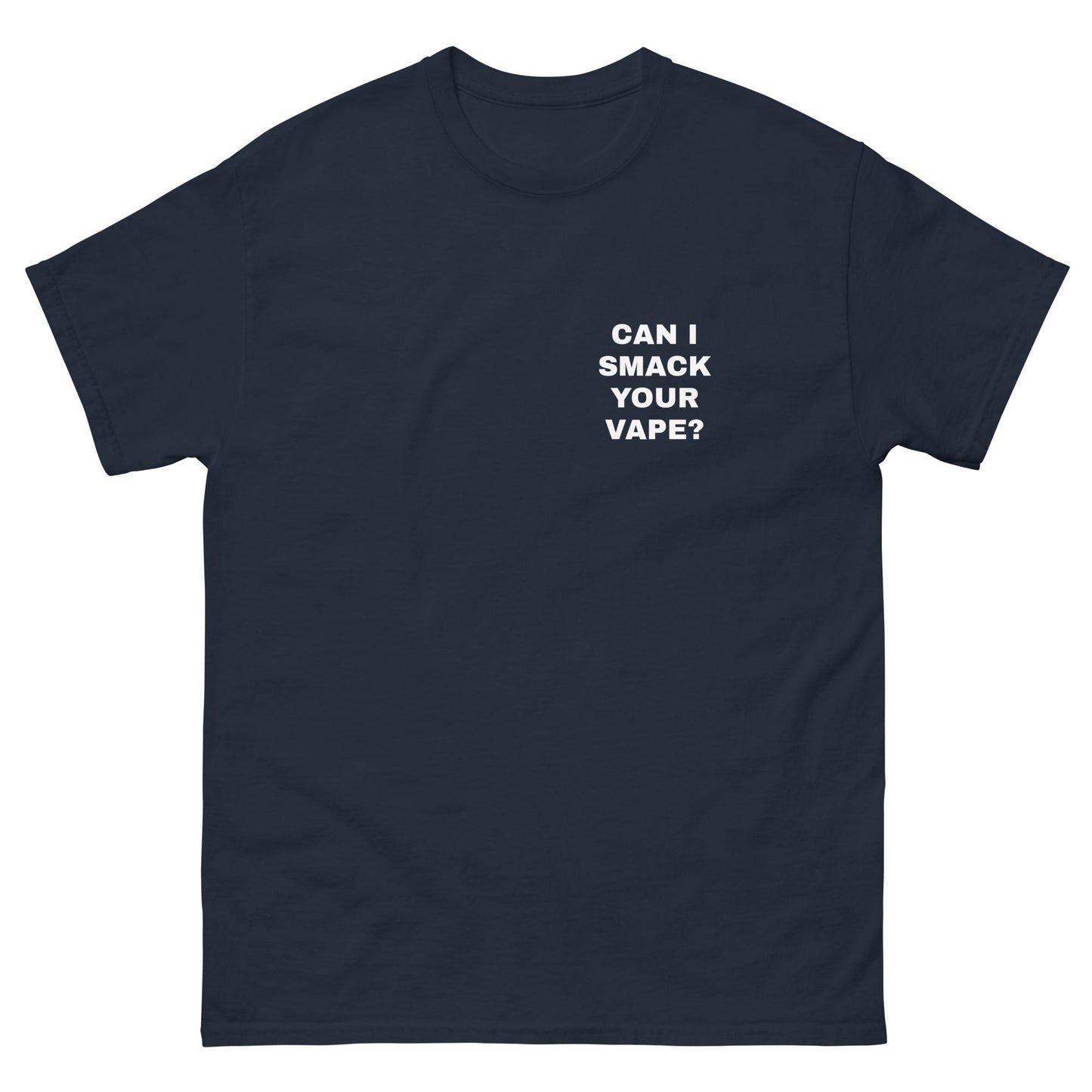 CAN I SMACK YOUR VAPE? TEE